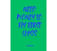 Need Money to Fly First Class: A Fresh Guest Book for Elevated Dreams & Legendary Notes