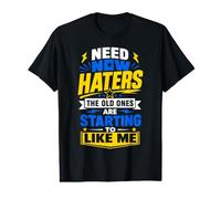 Need New Haters The Old Ones are Starting to Like Me Value Graphic T-Shirt