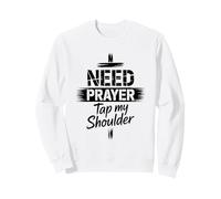 Need Prayer | Faith Outreach and Church Ministry Design Sweatshirt