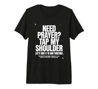 Need Prayer Tap My Shoulder Christian Bible Verse God Premium T-Shirt