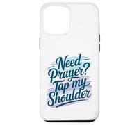 Need Prayer Tap My Shoulder Faith Christian Art For Case for iPhone 12 Pro Max