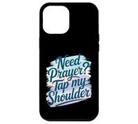 Need Prayer Tap My Shoulder Faith Christian Art For Case for iPhone 12 Pro Max