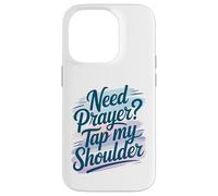 Need Prayer Tap My Shoulder Faith Christian Art For Case for iPhone 14 Pro