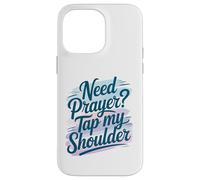 Need Prayer Tap My Shoulder Faith Christian Art For Case for iPhone 14 Pro Max
