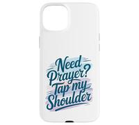 Need Prayer Tap My Shoulder Faith Christian Art For Case for iPhone 15 Plus