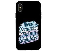 Need Prayer Tap My Shoulder Faith Christian Art For Case for iPhone X/XS