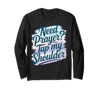 Need Prayer Tap My Shoulder Faith Christian Art For Long Sleeve T-Shirt
