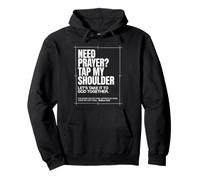 Need Prayer? Tap My Shoulder Let's Take It To God Pullover Hoodie
