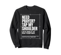 Need Prayer? Tap My Shoulder Let's Take It To God Sweatshirt