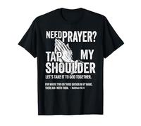Need Prayer Tap My Shoulder Matthew 18:20 Praying Hands Tee T-Shirt