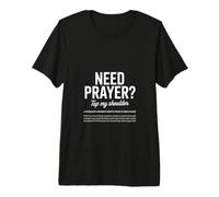 Need Prayers Tap My Shoulder Soft Encouragement Statement Premium T-Shirt