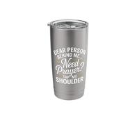 Need Prayers Tap My Shoulder Soft Encouragement Statement Stainless Steel Insulated Tumbler