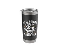 Need Prayers Tap My Shoulder Soft Encouragement Statement Stainless Steel Insulated Tumbler