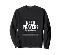 Need Prayers Tap My Shoulder Soft Encouragement Statement Sweatshirt