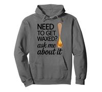 Need To Get Waxed Ask Me About It, Hair Removal Technician Pullover Hoodie