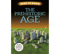 Need to Know: The Prehistoric Age