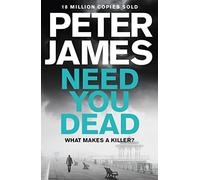 Need You Dead: Peter James (Roy Grace, 13)