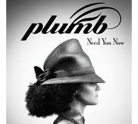 Need You Now By Plumb (2013-02-26)