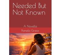Needed But Not Known: A Novella (A Tale of Three Mazes)