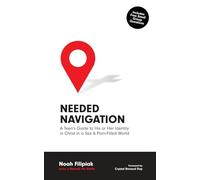 Needed Navigation: A Teen’s Guide to His or Her Identity in Christ in a Sex & Porn-Filled World