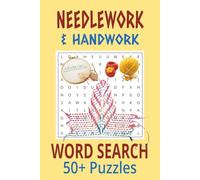 Needlework & Handwork Word Search Book: Word Searches with Easy to Read Print about Needlework, Handwork, Knit, Crochet, Shashiko, Embroidery and ... Vacations, Holidays, Education and Relaxation