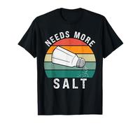 Needs More Salt Funny Cook Lover Humorous Joke Salty Vintage T-Shirt