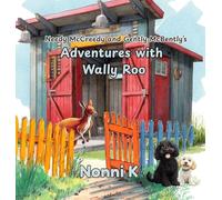 Needy McCreedy and Gently McBently's Adventures with Wally Roo