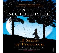 Neel Mukherjee State of Freedom Paperback Book Neel Mukherjee Multicolor