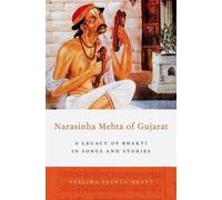 Narasinha Mehta of Gujarat A Legacy of Bhakti in Songs and Stories 9780199976423