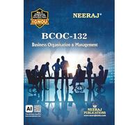 NEERAJ PUBLICATIONS BCOC - 132 Business Organisation And Management, B.Com - 1st Semester, IGNOU Help Book with Previous Years Questions Papers, IGNOU English Medium Book