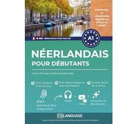 Néerlandais pour débutants : Cours A1 avec audio et exercices: Cours de néerlandais A1 : Dialogues, grammaire, audio et application pour ... incluse.: 1 (Néerlandais pour adultes (NT2))