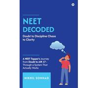 NEET DECODED: Doubt to Discipline Chaos to Clarity