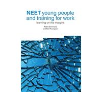 NEET Young People and Training for Work: Learning on the Margins
