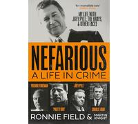 Nefarious: The gripping true story of a life in crime with notorious London gangsters including Joey Pyle, the Krays and Freddie Foreman