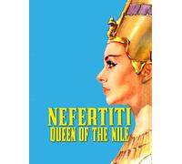 Nefertiti, Queen of the Nile