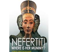Nefertiti: Where is her Mummy?