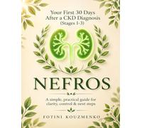 NEFROS: Your First 30 Days After a CKD Diagnosis (Stages 1-3)
