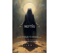 Neftis: Señora de la Noche, Duelo y Protección (Egipto)