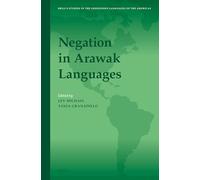 Negation in Arawak Languages: 6 (Brill's Studies in the Indigenous Languages of the Americas, 6)
