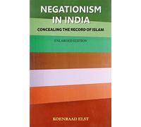 Negationism in India: concealing the record of Islam, 2nd enl. edn.
