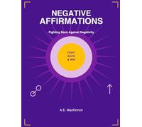 Negative Affirmations: Fighting Back Against Negativity: A Coloring and Journaling Workbook for Wellness and Self-Discovery