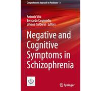 Negative and Cognitive Symptoms in Schizophrenia (Comprehensive Approach to Psychiatry, 3)