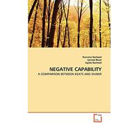 NEGATIVE CAPABILITY: A COMPARISON BETWEEN KEATS AND SHAKIR