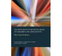 Negative Effects of Social Media on Children and Adolescents: The Clear Evidence