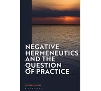 Negative Hermeneutics and the Question of Practice