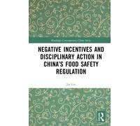 Negative Incentives and Disciplinary Action in China’s Food Safety Regulation