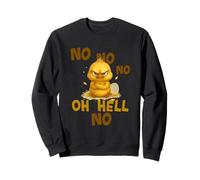 Negative, no oh hell no, baby chick, bird, chicken Sweatshirt