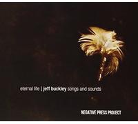 Negative Press Project - Eternal Life: Jeff Buckley Songs And Sounds
