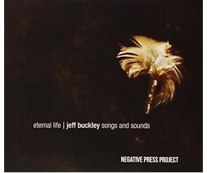 Negative Press Project - Eternal Life: Jeff Buckley Songs And Sounds