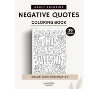 Negative Quotes Coloring Book: 36 Bold and Easy Sarcastic Quote Designs for Adults to Color, Laugh, Relax, and Relieve Stress (Sarcastic Coloring Collection)